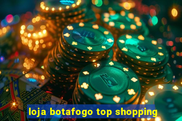 loja botafogo top shopping